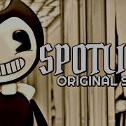 Spotlight Bendy Song