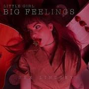 Little Girl Big Feelings Bex Lindsey