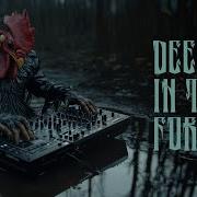 Deep In The Forest