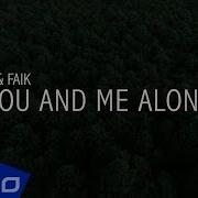 Rauf Faik You And Me Alone Ello Up