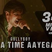 Apna Time Aayega Gully Boy Ranveer Singh Alia Bhatt Divine Dub Sharma Zoya Akhtar