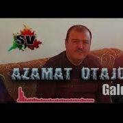 Azamat Otajonov Galdim