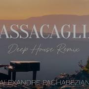 Passacaglia Deep House Remix Alexandre Pachabezian