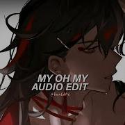 My Oh My Camila Cabello Edit Audio