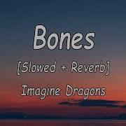 Imagine Dragons Bones Slowed