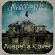 I M Low On Gas And You Need A Jacket Pierce The Veil Acapella Cover