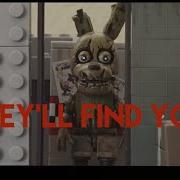 They Ll Find You Lego Fnaf Song