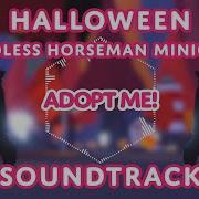 Headlles Horseman Soundtrack Adopt Me Halloween 2021