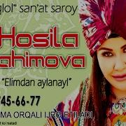 Hosila Rahimova Elimdan Aylanay Nomli Konsert Dasturi 2016