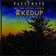Passenger Let Her Go Caked Up Remix