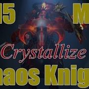 Crystallize 7315Mmr Chaos Knight Dota 2 Gameplay