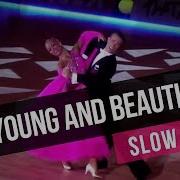 Young And Beautiful Slow Waltz