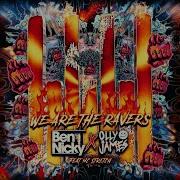 We Are The Ravers Ben Nicky Olly James