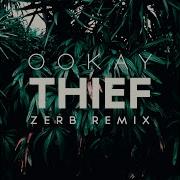 Ookay Thief Zerb Remix
