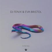 Dj Fenix Strong Feat Eva Bristol