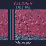 Like We Dub Velchev