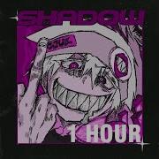 Shadow 1 Час