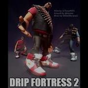 Drip Fortress 2