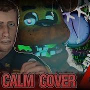 Fnaf Style Calm Rus Cover Жевом