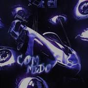 Com Medo