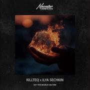 Set The World O Fire Killteq