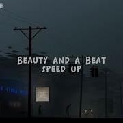 Beauty And A Beat Speed Up