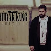 Yaniyoruz Burak King