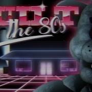 Fnaf Built In The 80S