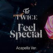 Acapella Feel Special