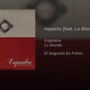 Enjambre Ft Lo Blondo Impacto Минус