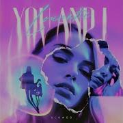 Lounatic You And I Slowed
