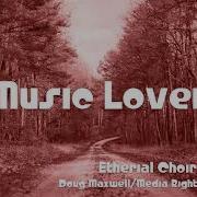 Etherial Choir Ascends Doug Maxwell Media Right Productions No Copyright Music Youtube Audio