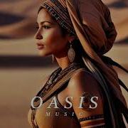 Oasis Music Ethnic Deep House Mix 2024 Vol 5