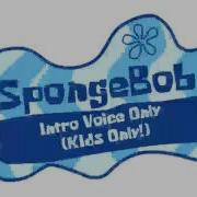 Spongebob Intro Voice Only Kids