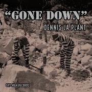 Dennis La Plant Gone Down