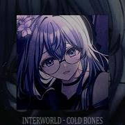 Interworld Cold Bones Slowed Reverb