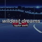 Wildest Dreams Slowed