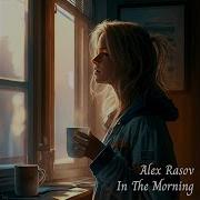 Alex Rasov In The Morning