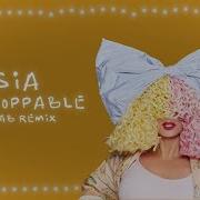 Sia Remix Unstoppable