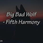 Fifth Harmony Big Bad Wolf