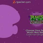 Choose Your Seeds Music Box Pvz