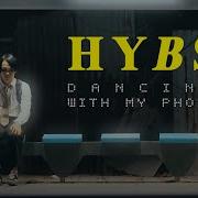 Dancing With My Phone Hybs