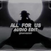 All For Us Labrinth Ft Zendaya Edit Audio