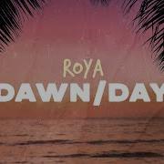 Roya Dawn Day Official Visualizer