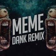 Remix Meme Song