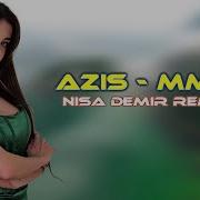 Azis Mma Nisa Demir Remix