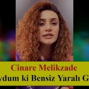 Duydum Ki Bensiz Cinare Melikzade