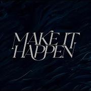 Rüfüs Du Sol Make It Happen
