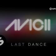 Avicii Last Dance Radio Edit