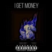 I Get Money Feat Diego Money Icebirds